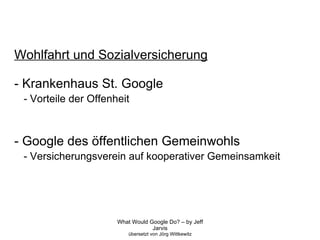 Wohlfahrt und Sozialversicherung - Krankenhaus St. Google  - Vorteile der Offenheit - Google des öffentlichen Gemeinwohls - Versicherungsverein auf kooperativer Gemeinsamkeit 