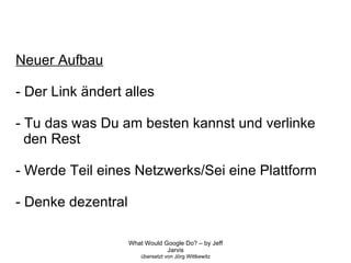 Neuer Aufbau - Der Link ändert alles - Tu das was Du am besten kannst und verlinke  den Rest - Werde Teil eines Netzwerks/Sei eine Plattform - Denke dezentral 