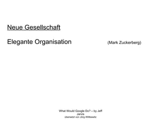 Neue Gesellschaft Elegante Organisation  (Mark Zuckerberg)‏ 