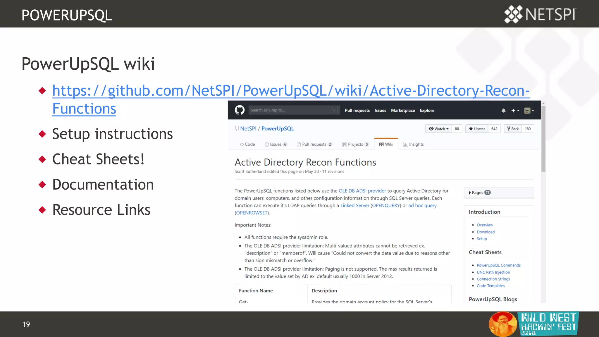 19 Confidential & Proprietary
POWERUPSQL
PowerUpSQL wiki
 https://github.com/NetSPI/PowerUpSQL/wiki/Active-Directory-Recon-
Functions
 Setup instructions
 Cheat Sheets!
 Documentation
 Resource Links
 