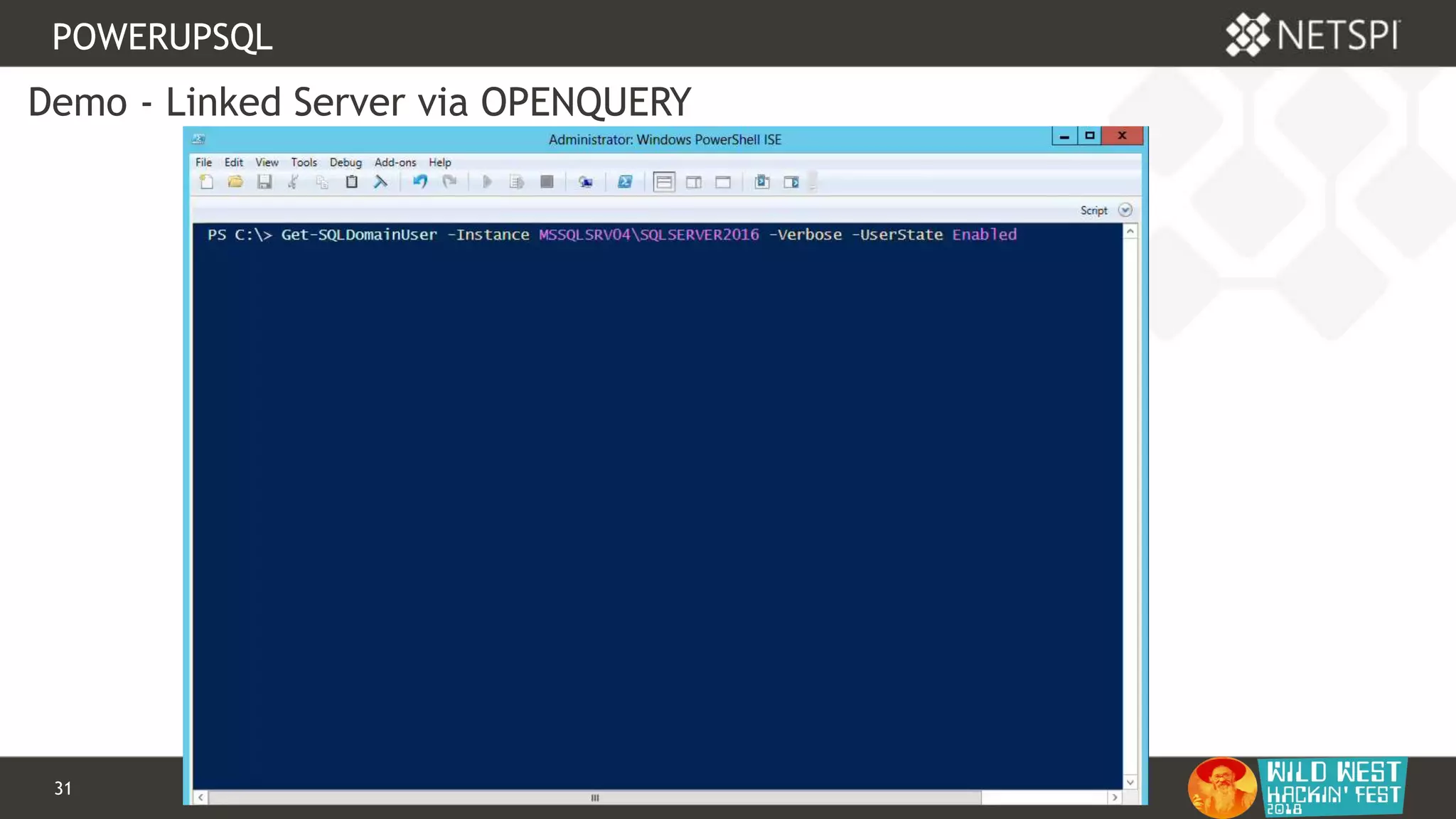 31 Confidential & Proprietary
POWERUPSQL
Demo - Linked Server via OPENQUERY
 