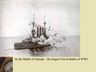 At the Battle of Jutland – the largest Naval Battle of WWI 