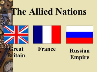 The Allied Nations Great Britain France Russian Empire 