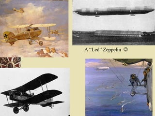 A “Led” Zeppelin   