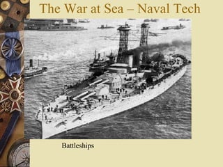 The War at Sea – Naval Tech Battleships 
