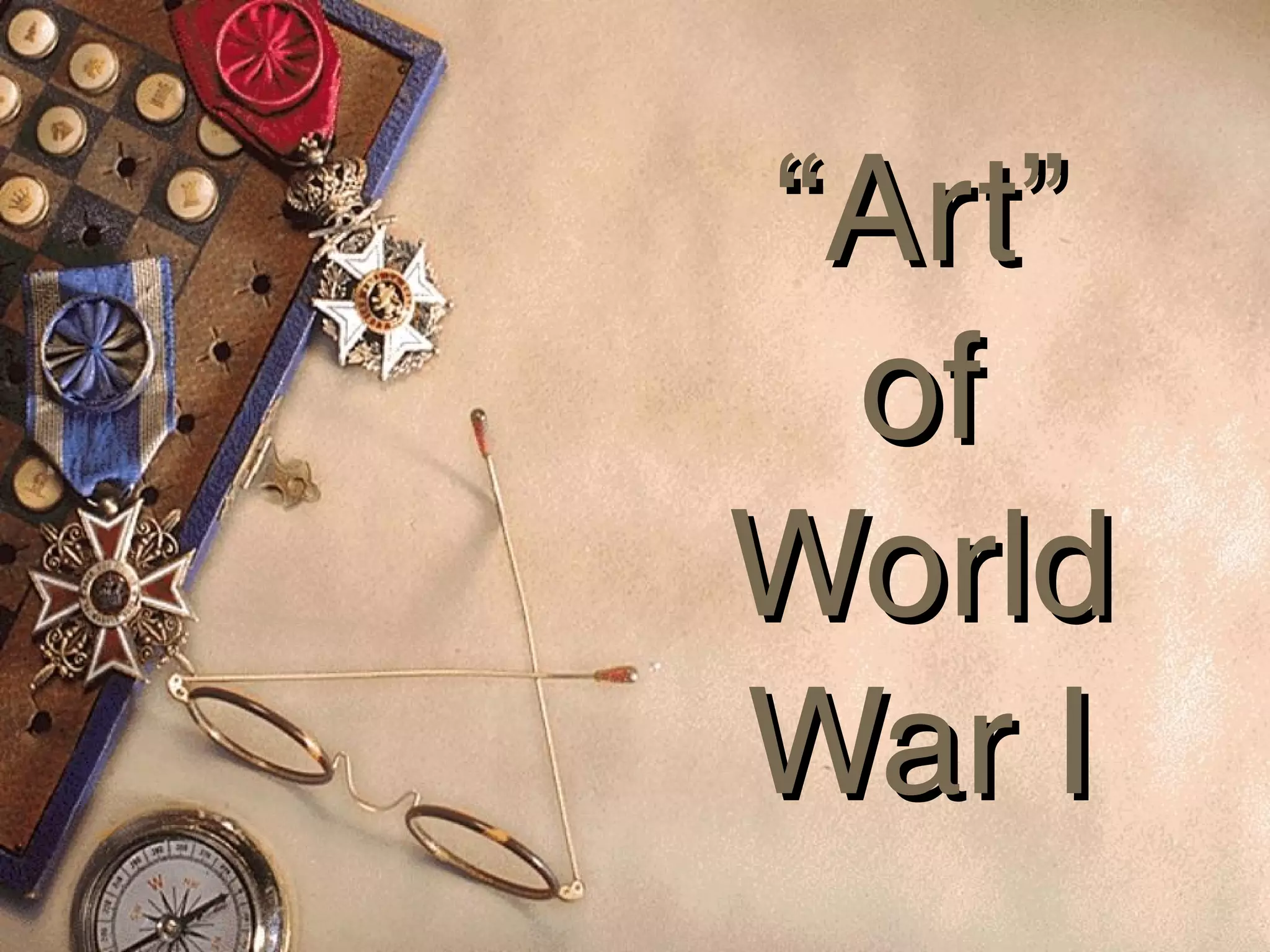 “Art”
 of
World
War I
 