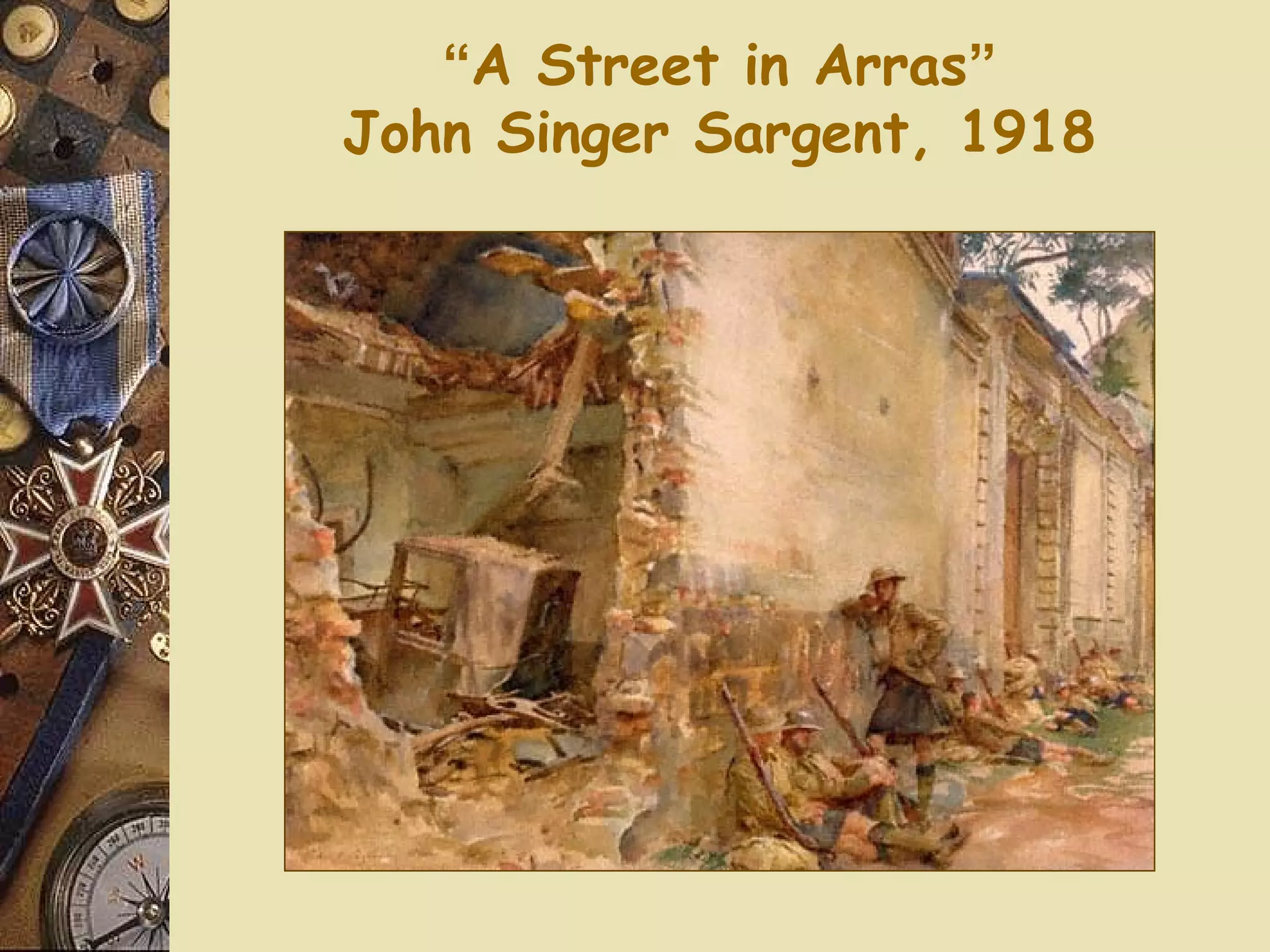 “A Street in Arras”
John Singer Sargent, 1918
 