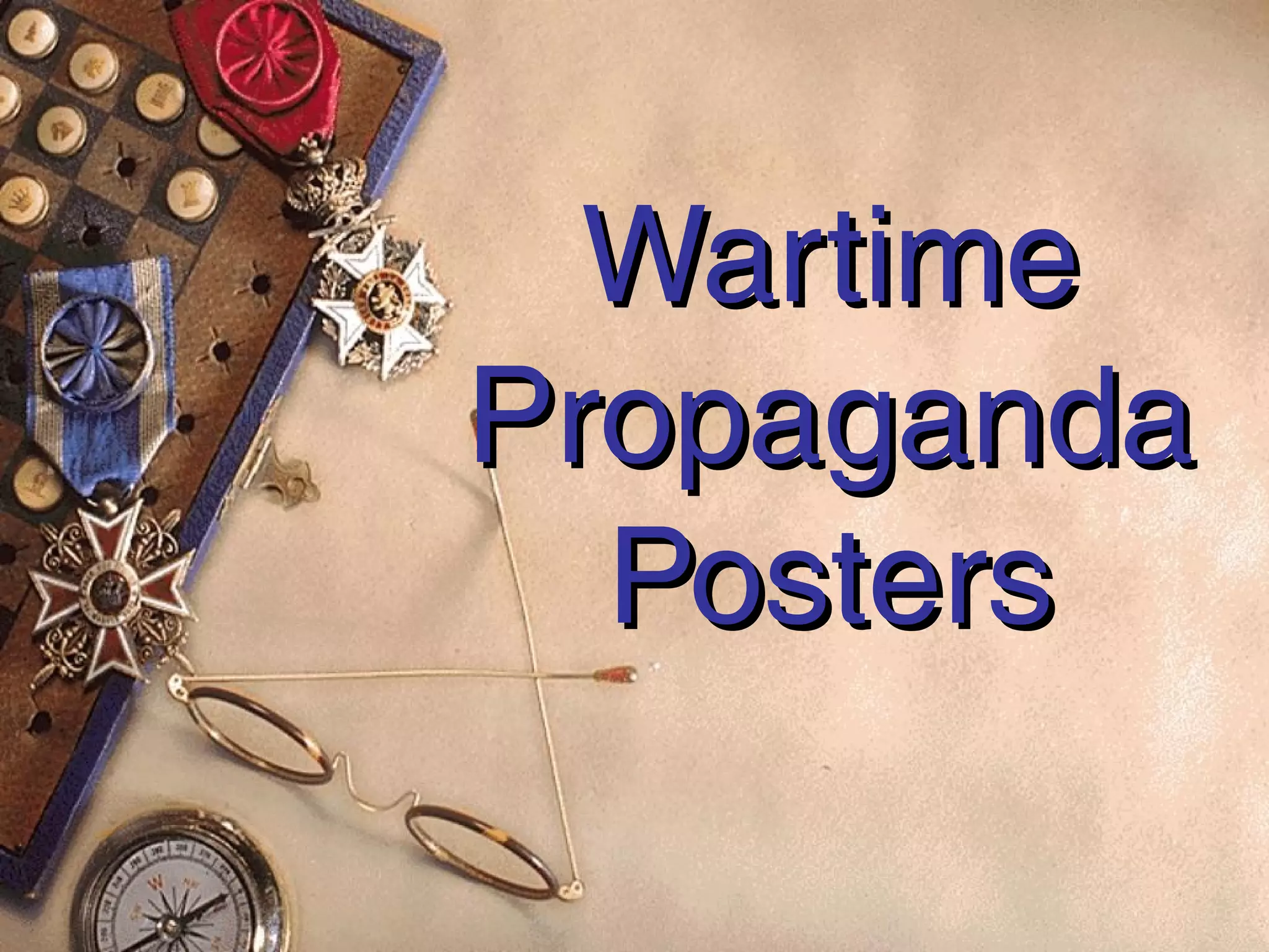 Wartime
Propaganda
  Posters
 