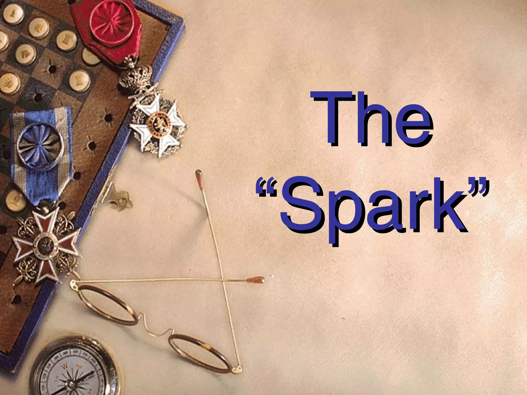 The
“Spark”
 