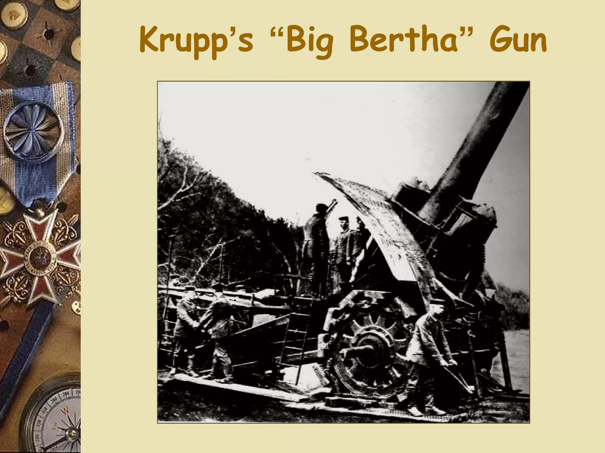 Krupp’s “Big Bertha” Gun
 
