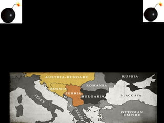 The spark that lit
      the fuse….
• The one event that started the Great War
  happened in the Balkans.
• The Archduke Franz Ferdinand (Austria) was
  assassinated while visiting Serbia.
• The Black Hand was responsible….
 