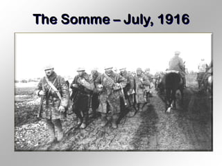 The Somme – July, 1916
 