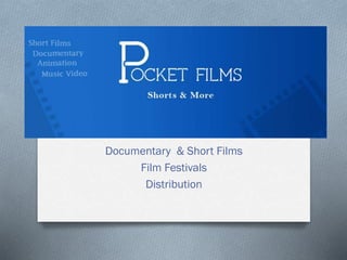 Documentary & Short Films
Film Festivals
Distribution

 
