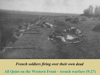 French soldiers firing over their own dead
All Quiet on the Western Front – trench warfare (9:27)
 
