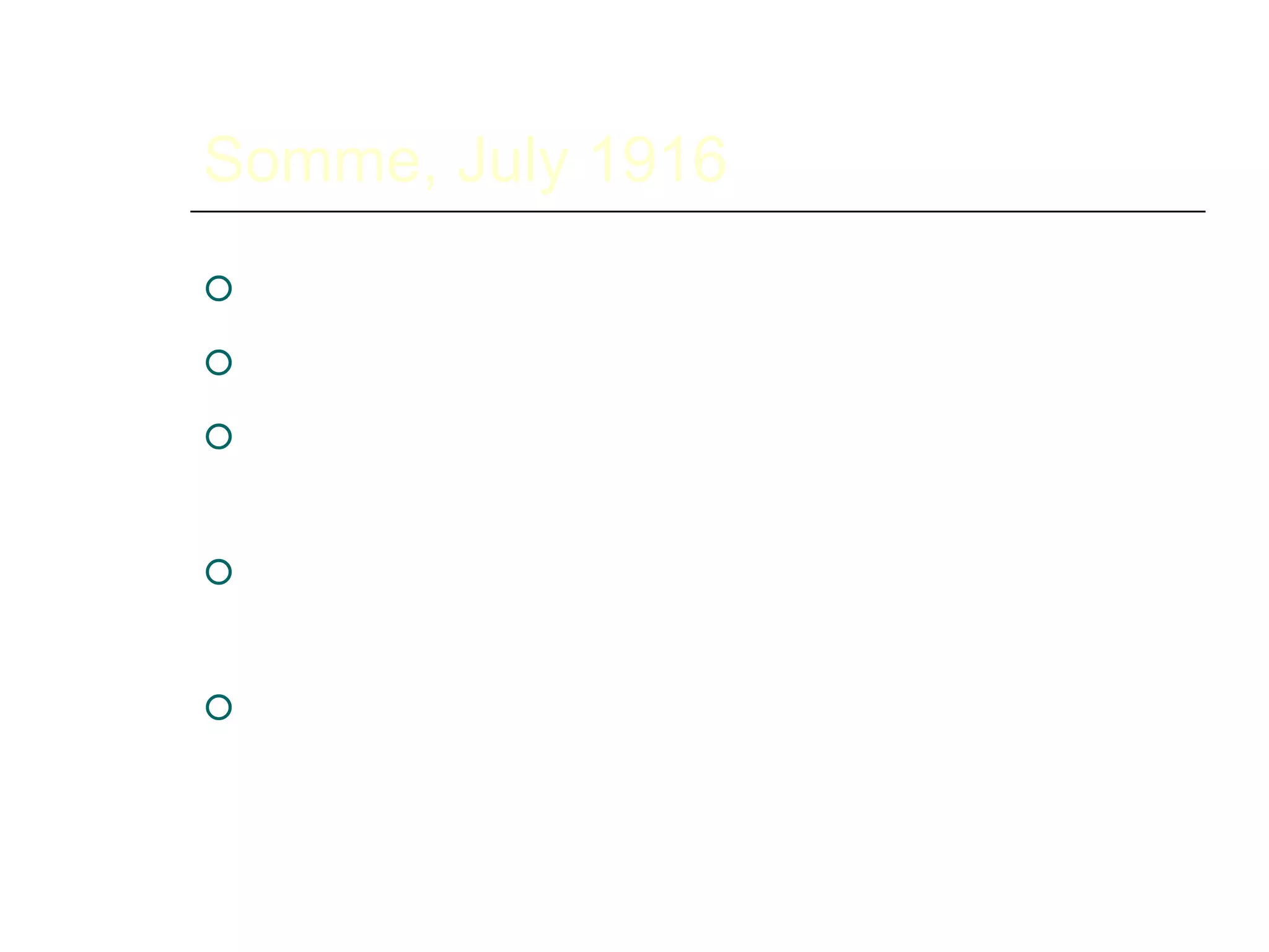 Somme, July 1916
 Huge Allied attack which failed
 20000 + Canadians killed
 90% casualty rate in Newfoundland
regiment
 1.25 million casualties in total “das
Blutbad”
 23 Canadians “shot at dawn”
 