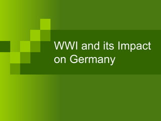 WWI and its Impact on Germany 