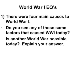 World War I EQ’s ,[object Object],[object Object],[object Object]