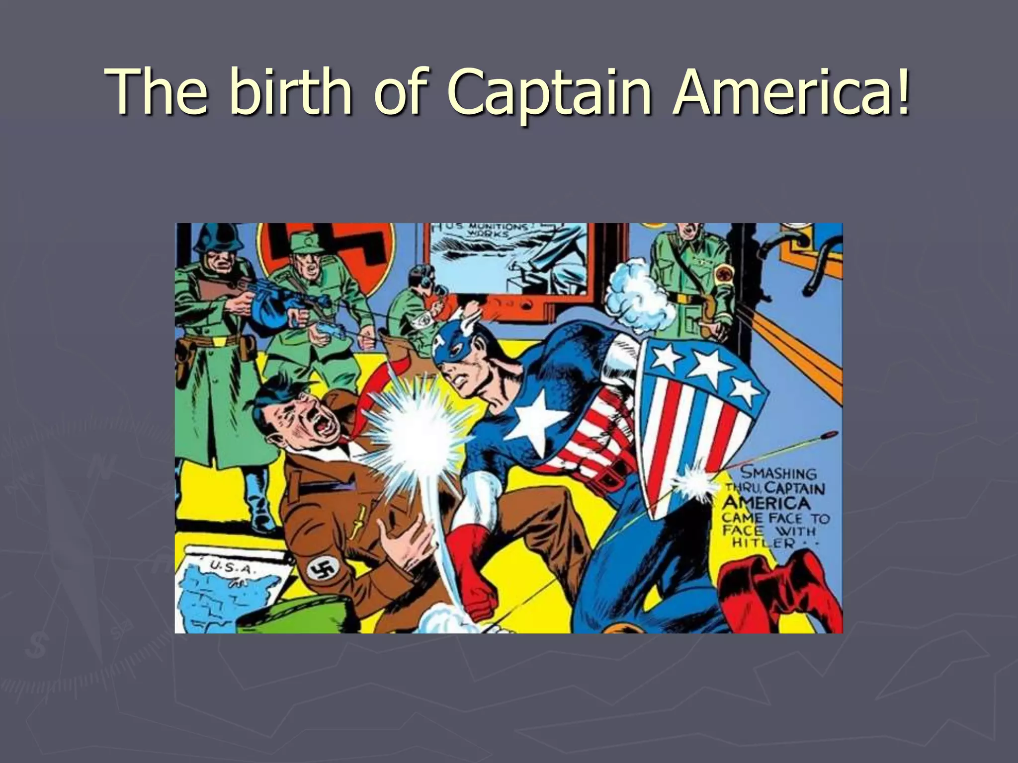 The birth of Captain America!The birth of Captain America!
 