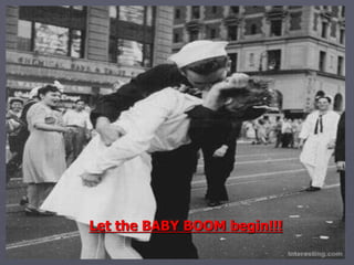 Let the BABY BOOM begin!!!Let the BABY BOOM begin!!!
 
