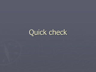 Quick checkQuick check
 