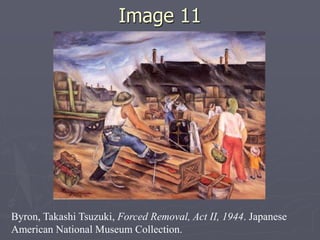 Image 11Image 11
Byron, Takashi Tsuzuki, Forced Removal, Act II, 1944. Japanese
American National Museum Collection.
 