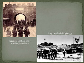 Japanese Soldiers Enter
Mukden, Manchuria
Italy Invades Ethiopia 1935
 