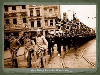 Hitler’s Troops Enter the Rhineland 1935
 