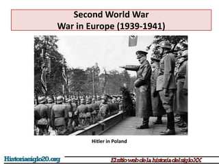 Second World War
War in Europe (1939-1941)
Hitler in Poland
 