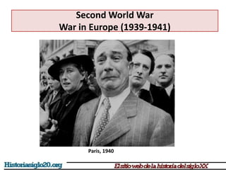 Second World War
War in Europe (1939-1941)
Paris, 1940
 