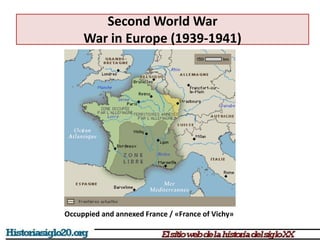 Second World War
War in Europe (1939-1941)
Occuppied and annexed France / «France of Vichy»
 