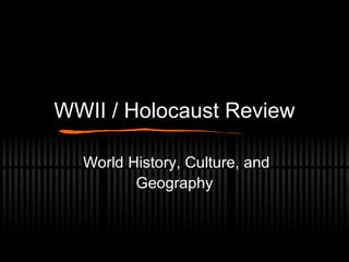 WWII / Holocaust Review World History, Culture, and Geography 