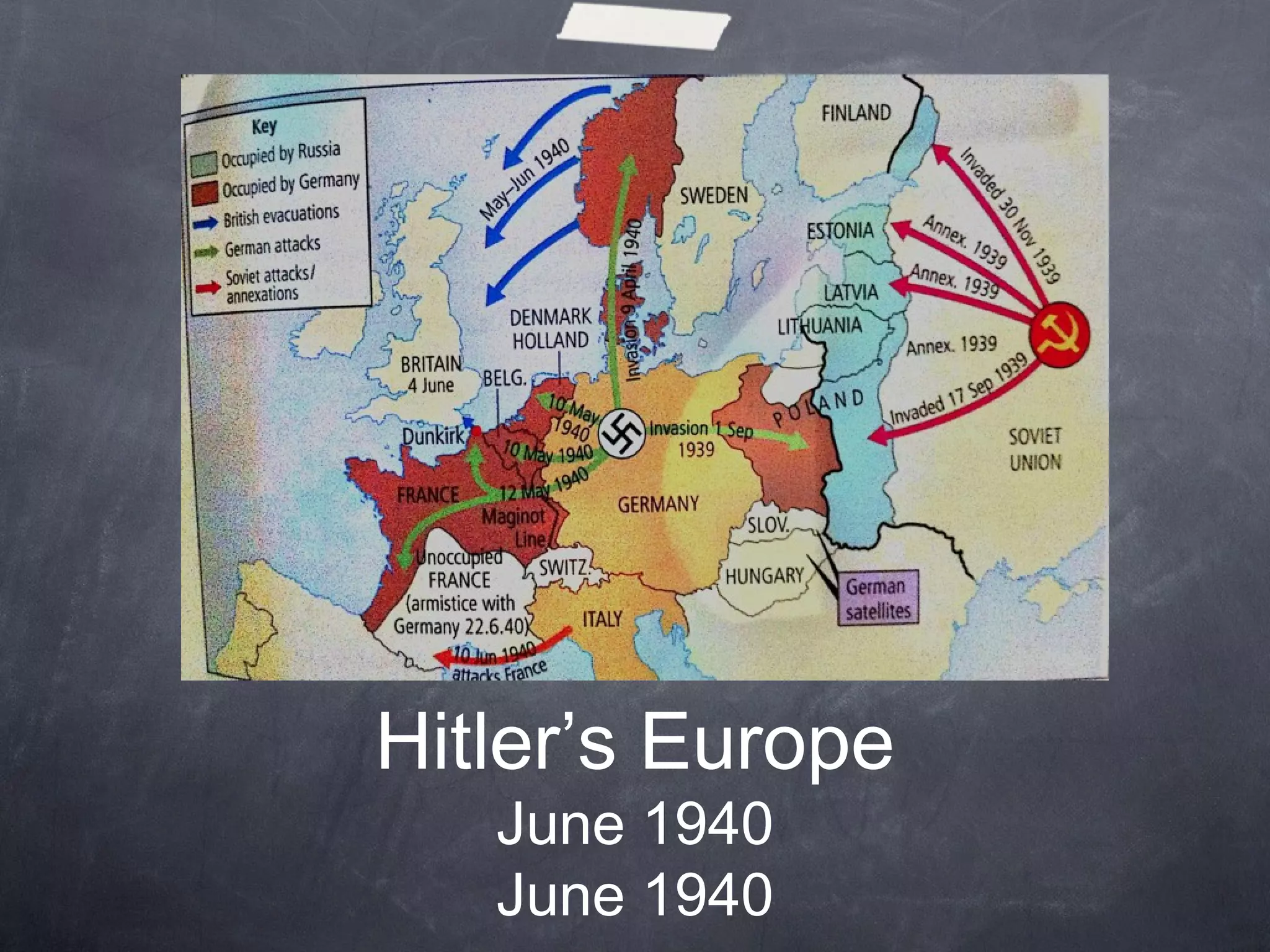 Hitler’s Europe
   June 1940
   June 1940
 