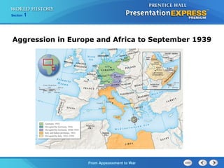 From Appeasement to War
Section 1
Aggression in Europe and Africa to September 1939
 
