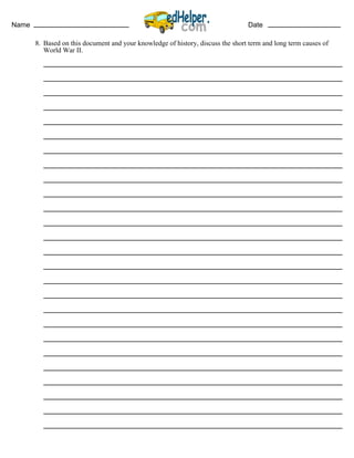Name Date
8. Based on this document and your knowledge of history, discuss the short term and long term causes of
World War II.
 