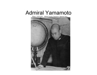 Admiral Yamamoto
 