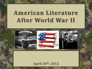 American Literature
After World War II
April 30th, 2012
 