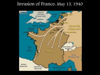 Invasion of France: May 13, 1940
Dunkirk
Dunkirk
 