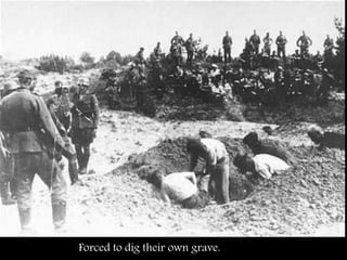 Forced to dig their own grave.
 
