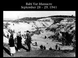 Babi Yar Massacre
September 28 - 29, 1941
 