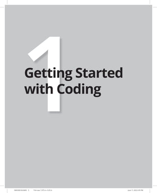 1
0005390104.INDD 5 Trim size: 7.375 in × 9.25 in June 11, 2022 4:35 PM
Getting Started
with Coding
 