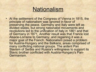 Nationalism <ul><li>At the settlement of the Congress of Vienna in 1815, the principle of nationalism was ignored in favor...