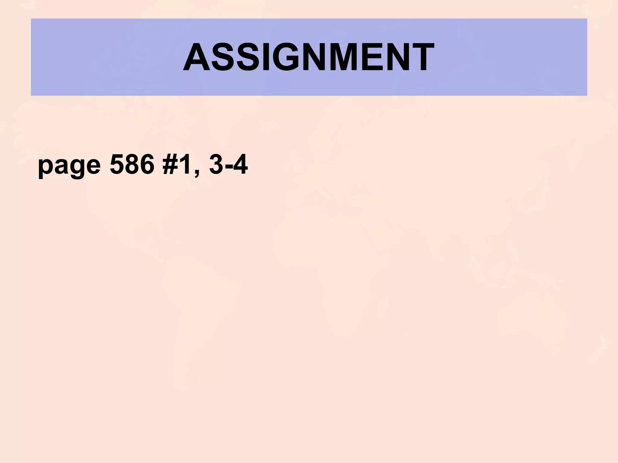 ASSIGNMENT page 586 #1, 3-4 