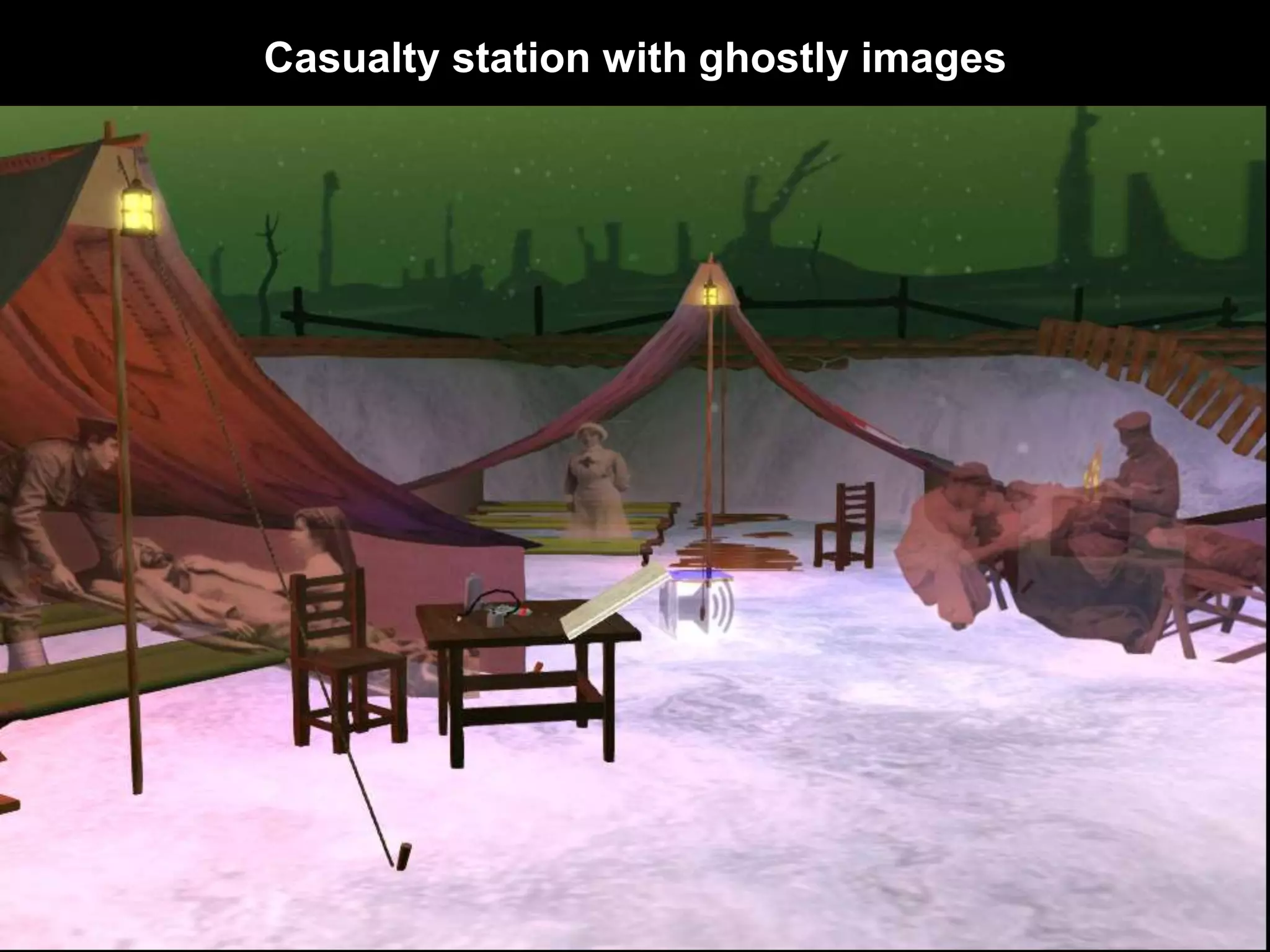 Casualty station with ghostly images
