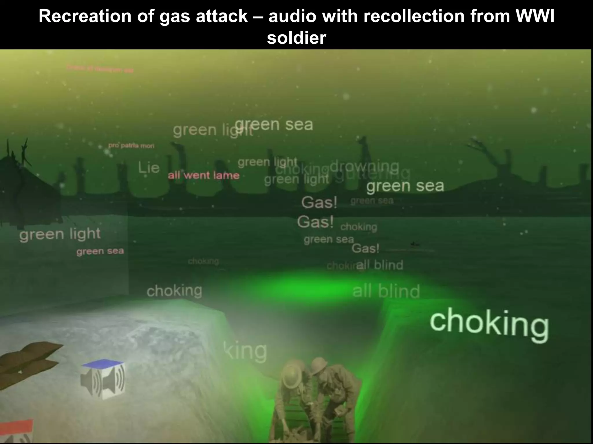 Recreation of gas attack – audio with recollection from WWI
soldier