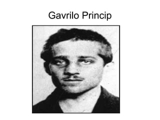 Gavrilo Princip
 