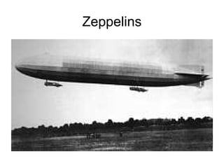 Zeppelins
 