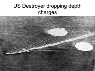US Destroyer dropping depth
         charges
 