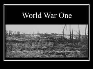World War One
 