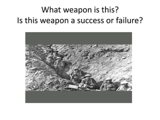 What weapon is this?Is this weapon a success or failure?