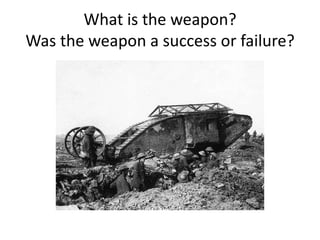 What is the weapon?Was the weapon a success or failure? 